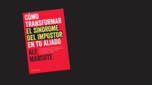 como transformar el sindrome del impostor en tu aliado libro ale marcote